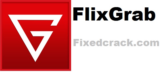 FlixGrab 5.5.6 Crack With License Key Free Download 2023