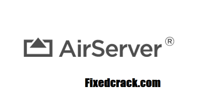 AirServer Crack + Serial Key Latest Version
