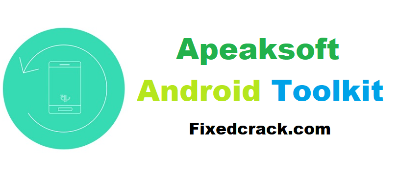 Apeaksoft Android Toolkit Torrent